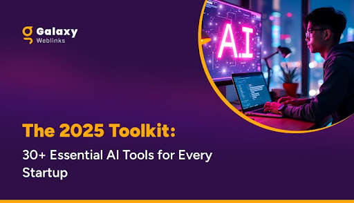 The 2025 Toolkit: 30+ Essential AI Tools for Every Startup
