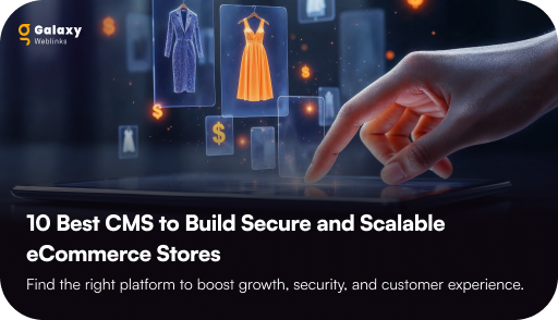 10 Best CMS to Build Secure and Scalable eCommerce Stores 