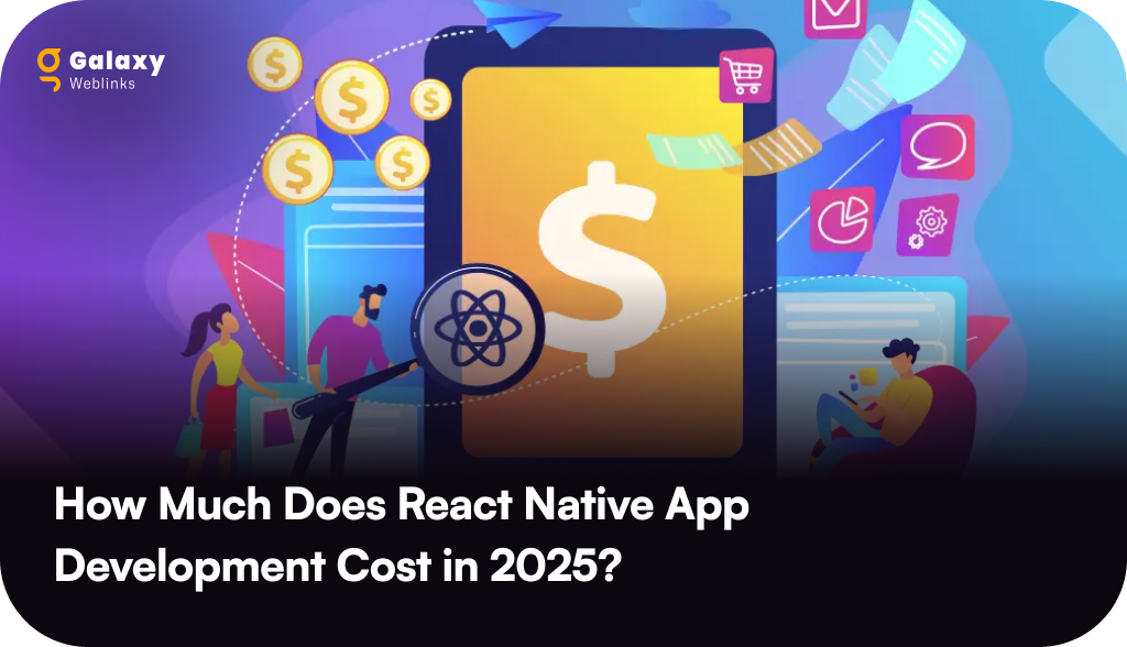 How Much Does React Native App Development Cost in 2025?  